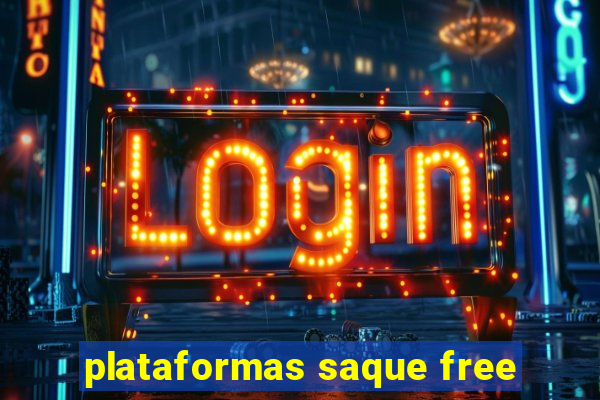 plataformas saque free